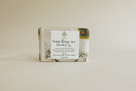 Some Things Are Meant to Be Goat Milk & Shea Butter Soap